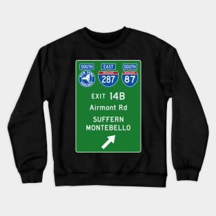 New York Thruway Southbound Exit 14B: Suffern Montebello Airmont Rd Crewneck Sweatshirt